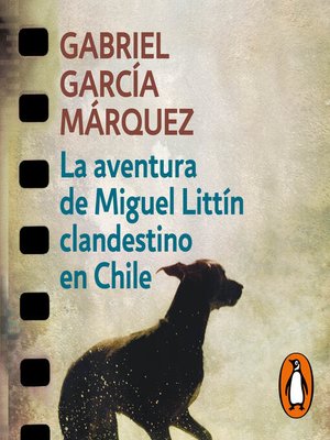 cover image of La aventura de Miguel Littín clandestino en Chile